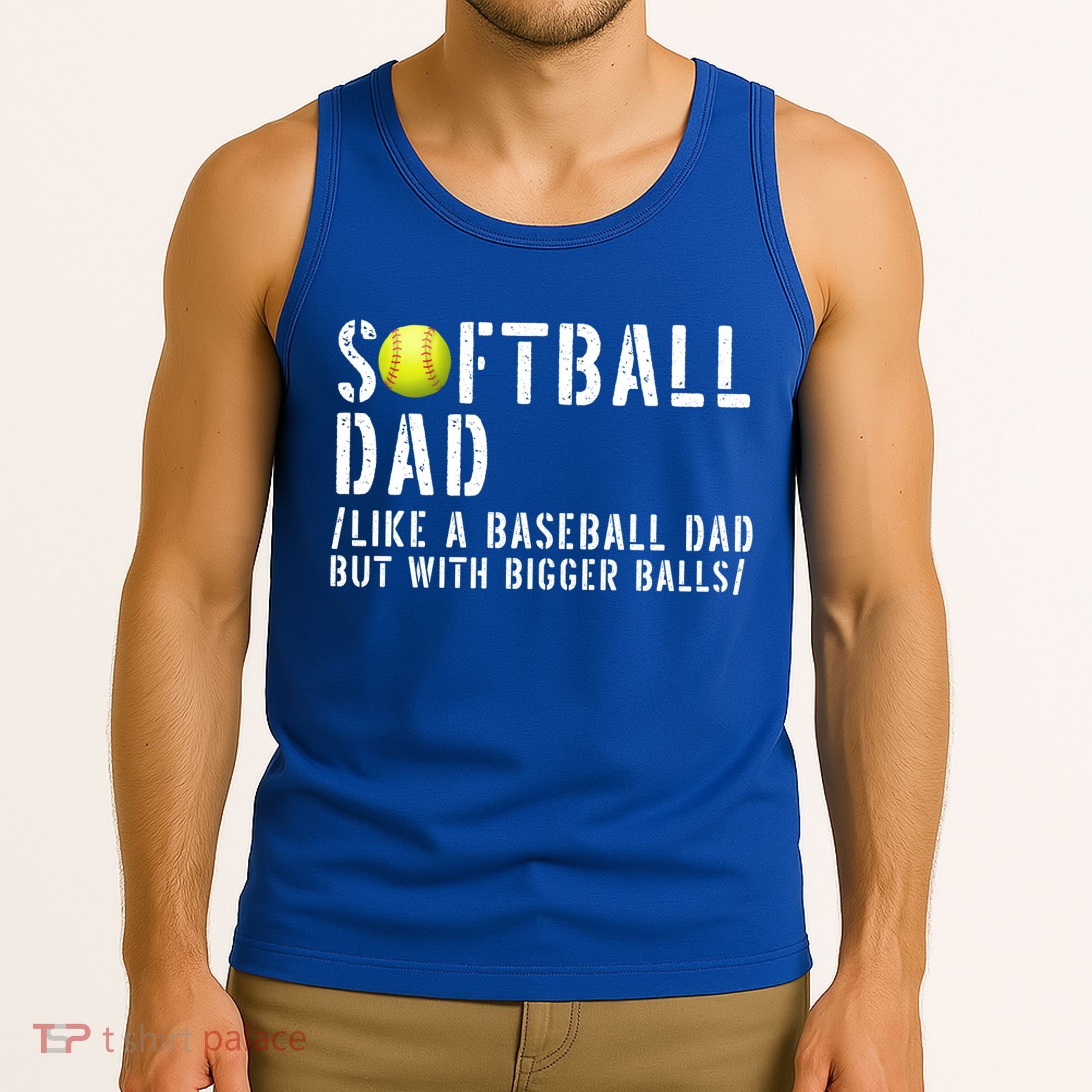 Softball Dad Like A Baseball But With Bigger Balls Fathers Cool Gift Tank Top