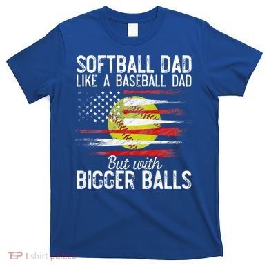 Softball Dad Like A Baseball Dad Definition T-Shirt