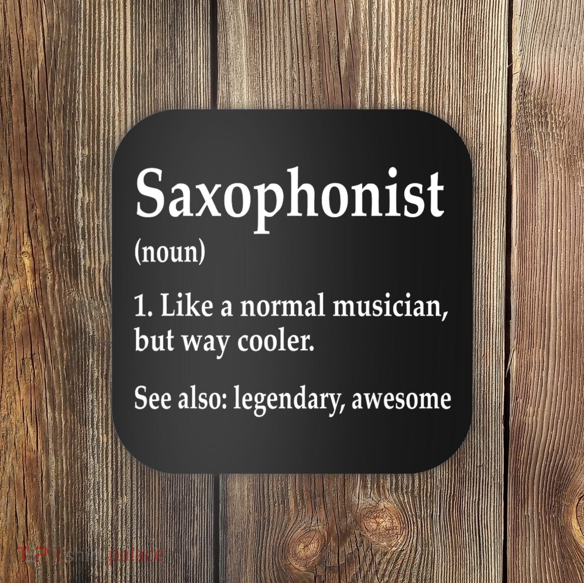 Saxophonist Definition Like A Normal Musician Saxophone Coaster