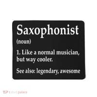 Saxophonist Definition Like A Normal Musician Saxophone Mousepad thumb 0