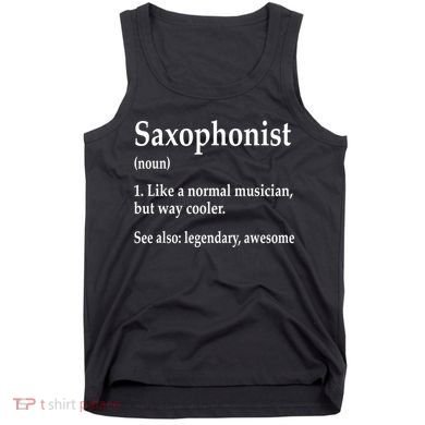 Saxophonist Definition Like A Normal Musician Saxophone Tank Top