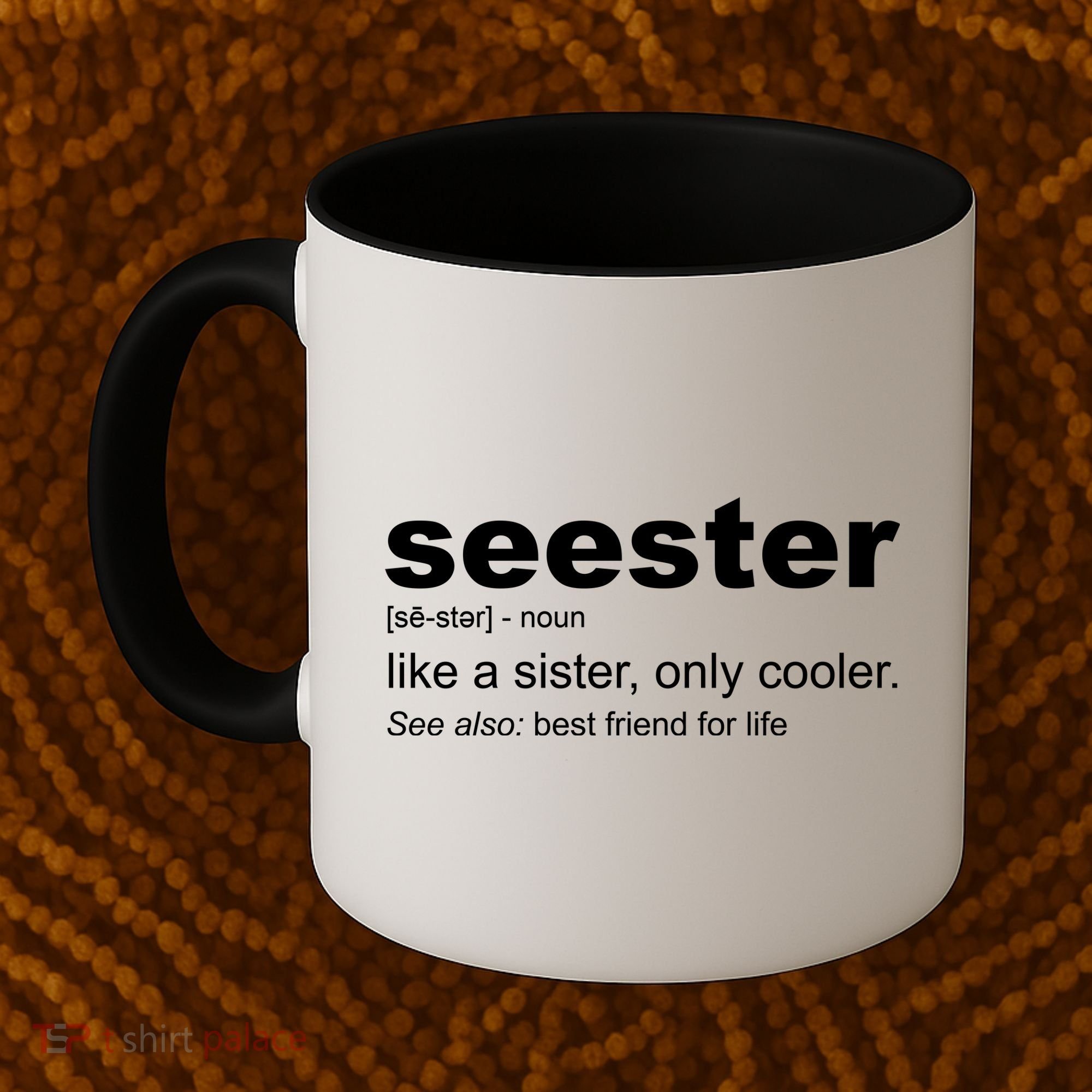 Seester Definition Like A Sister Only Cooler Coffee Mug
