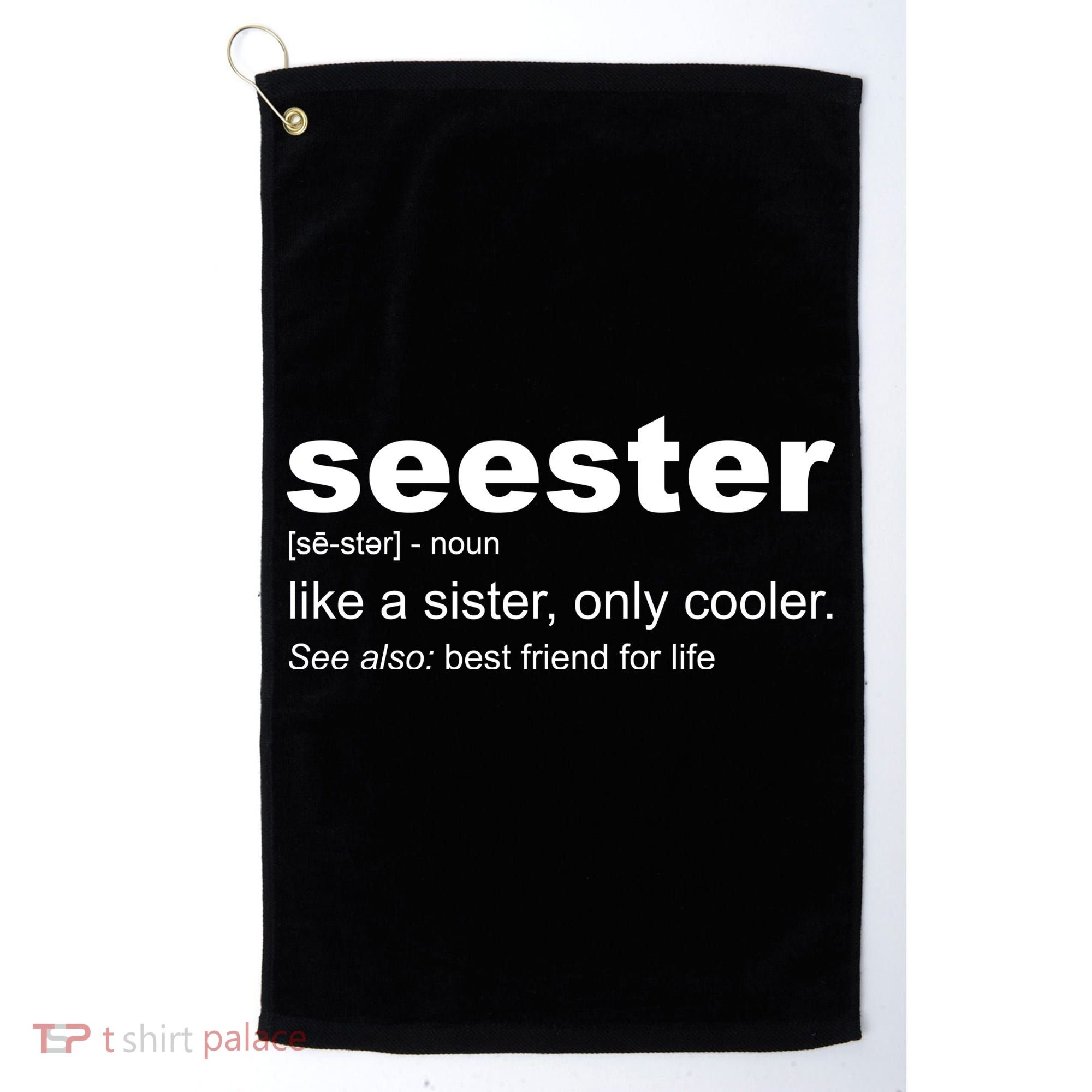 Seester Definition Like A Sister Only Cooler Golf Towel