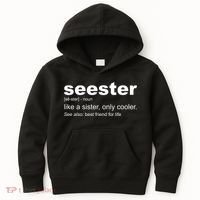 Seester Definition Like A Sister Only Cooler Kids Hoodie thumb 0