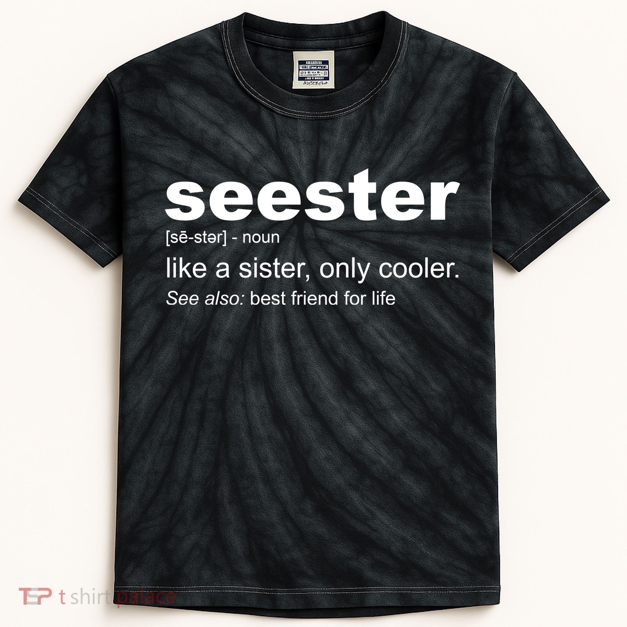 Seester Definition Like A Sister Only Cooler Kids Tie-Dye T-Shirt