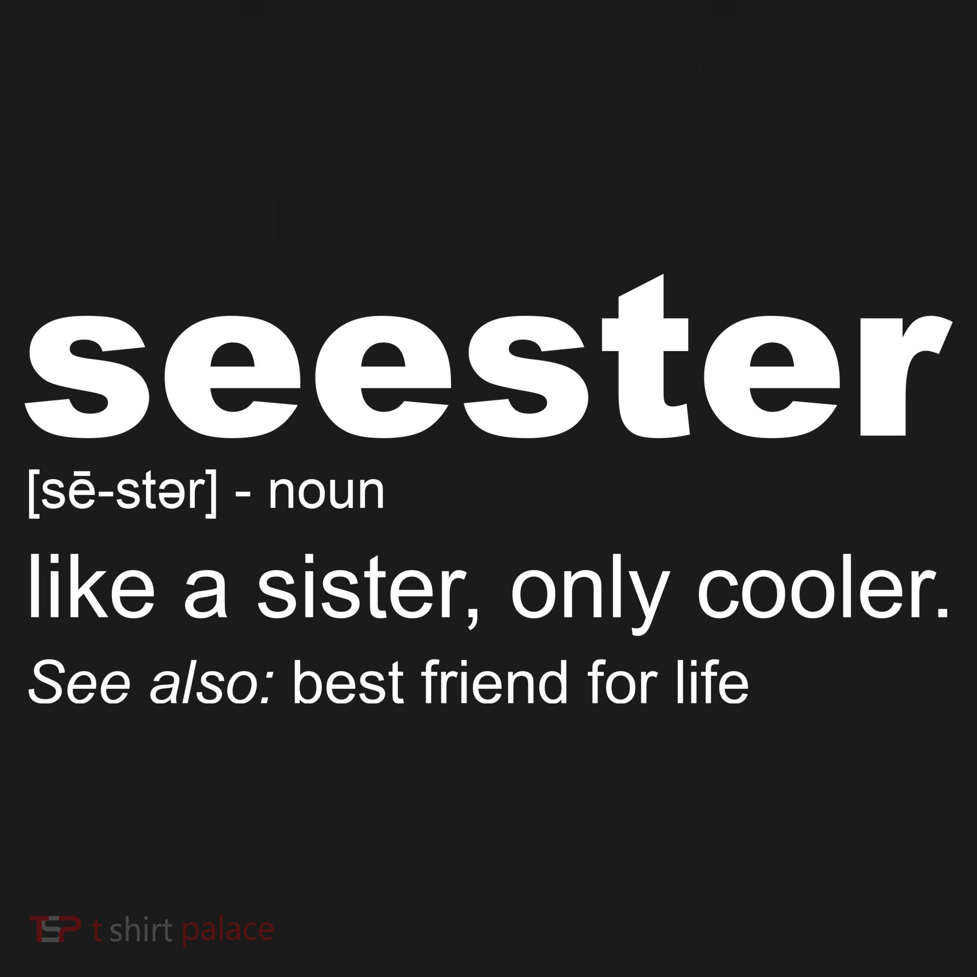 Seester Definition Like A Sister Only Cooler Kids Tie-Dye T-Shirt