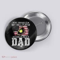 Softball Dad My Favorite Softball Player Calls Me Dad Button thumb 0