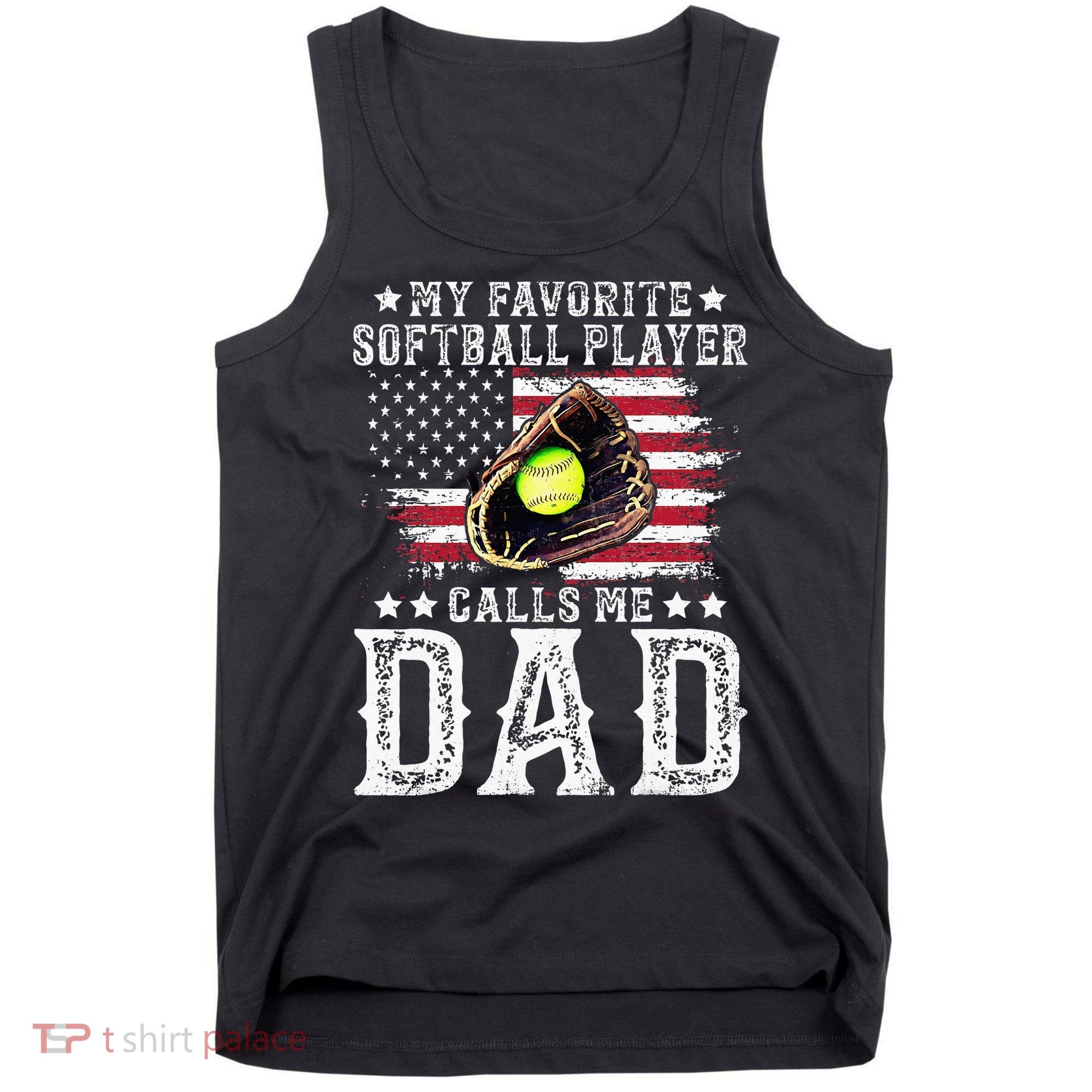 Softball Dad My Favorite Softball Player Calls Me Dad Tank Top