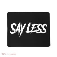Sayless Do More, Say Less Do More. Hustle, Go Hard, No Cap Mousepad thumb 0