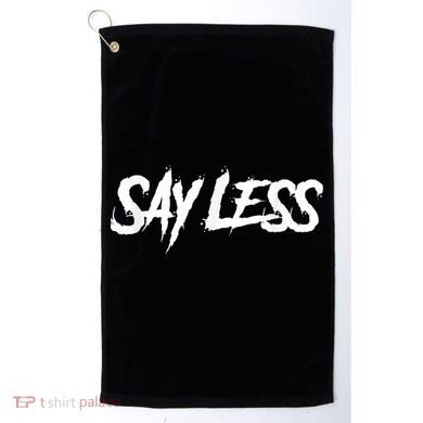 Sayless Do More, Say Less Do More. Hustle, Go Hard, No Cap Golf Towel