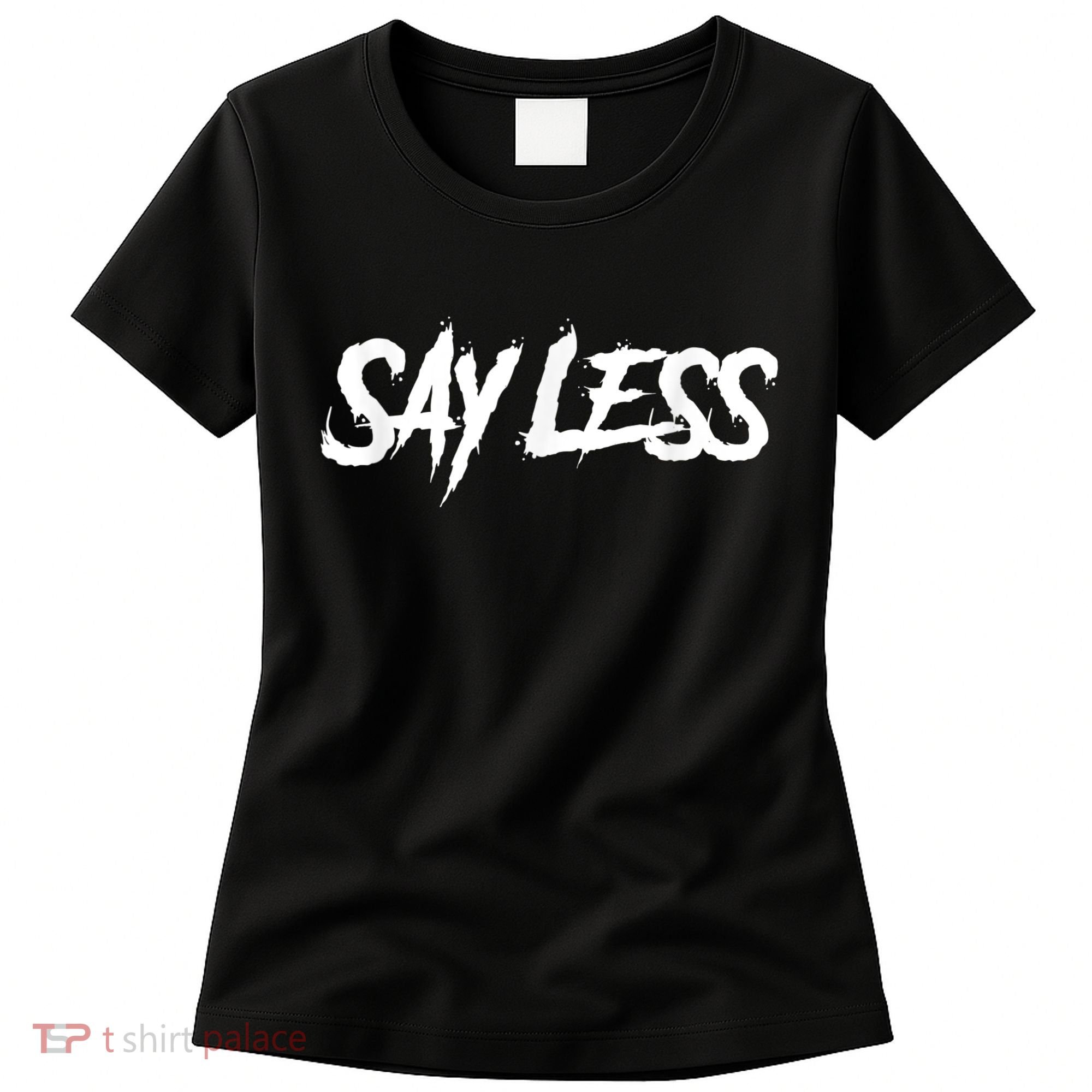 Sayless Do More, Say Less Do More. Hustle, Go Hard, No Cap Women's T-Shirt
