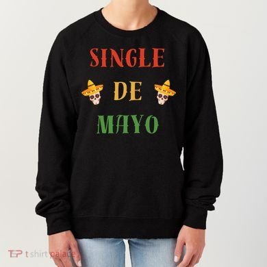 Single De Mayo (Cinco De Mayo) Women's Sweatshirt