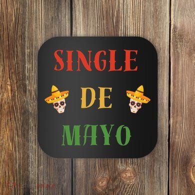Single De Mayo (Cinco De Mayo) Coaster