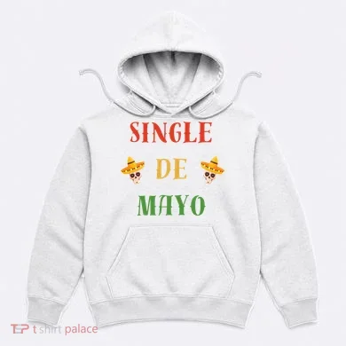 Single De Mayo (Cinco De Mayo) Hoodie