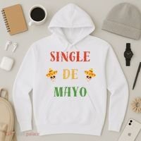 Single De Mayo (Cinco De Mayo) Hoodie thumb 3