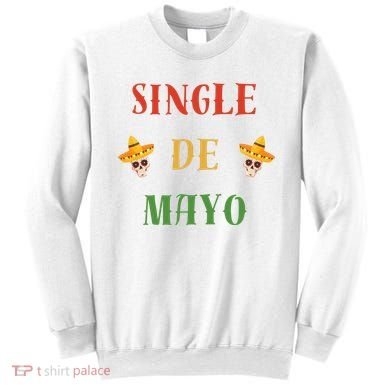 Single De Mayo (Cinco De Mayo) Sweatshirt