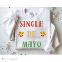 Single De Mayo (Cinco De Mayo) Sweatshirt thumb 2