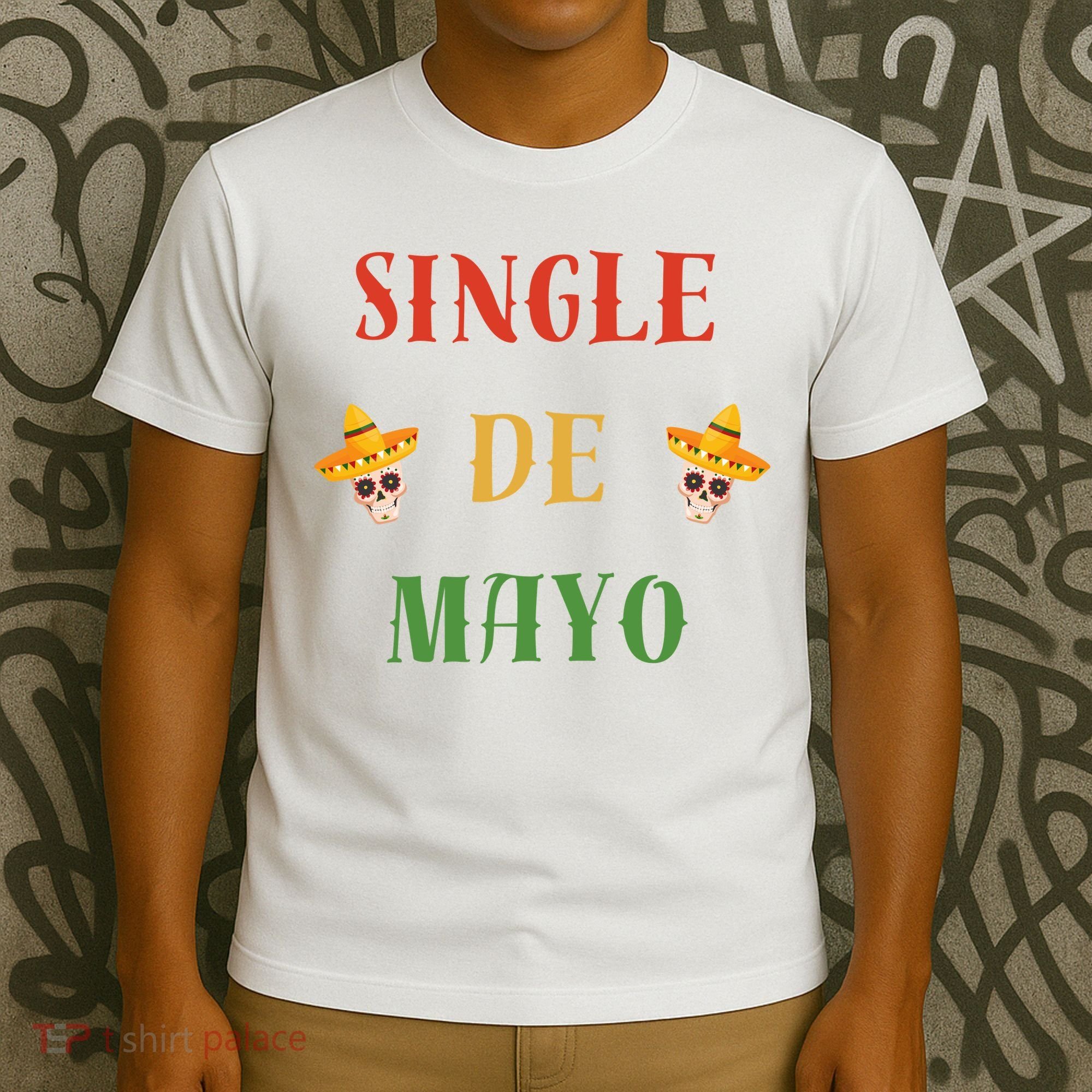 Single De Mayo (Cinco De Mayo) T-Shirt