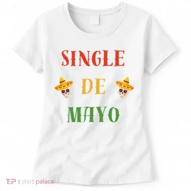 Single De Mayo (Cinco De Mayo) Women's T-Shirt