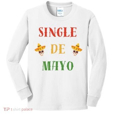 Single De Mayo (Cinco De Mayo) Kids Long Sleeve Shirt