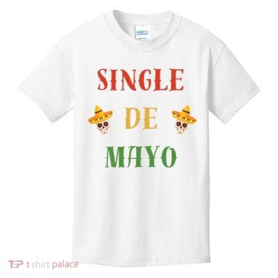 Single De Mayo (Cinco De Mayo) Kids T-Shirt