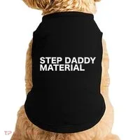 Step Daddy Material Funny Sarcastic Humorous Statement Quote Doggie Tank thumb 0