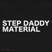Step Daddy Material Funny Sarcastic Humorous Statement Quote Long Sleeve Shirt thumb 2