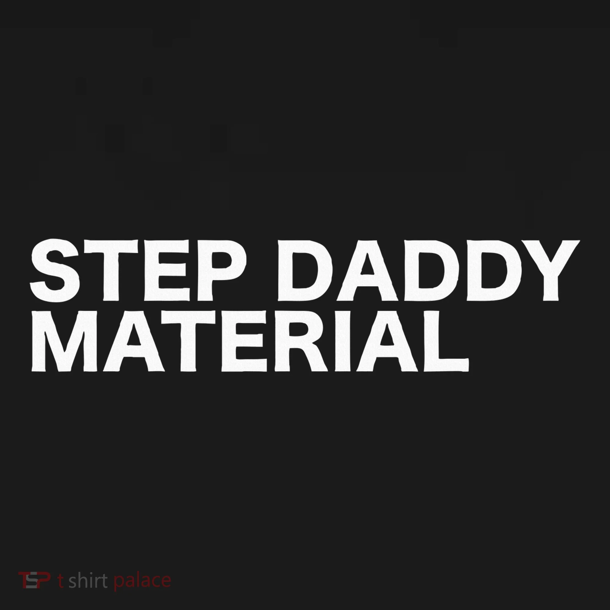 Step Daddy Material Funny Sarcastic Humorous Statement Quote Bucket Hat