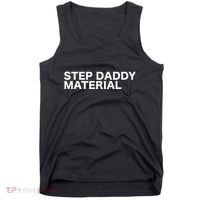 Step Daddy Material Funny Sarcastic Humorous Statement Quote Tank Top thumb 0