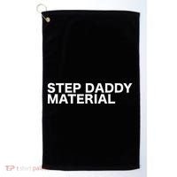 Step Daddy Material Funny Sarcastic Humorous Statement Quote Golf Towel thumb 0