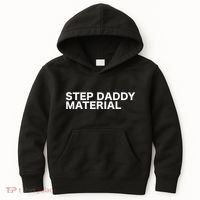 Step Daddy Material Funny Sarcastic Humorous Statement Quote Kids Hoodie thumb 0