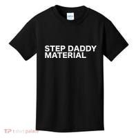 Step Daddy Material Funny Sarcastic Humorous Statement Quote Kids T-Shirt thumb 0