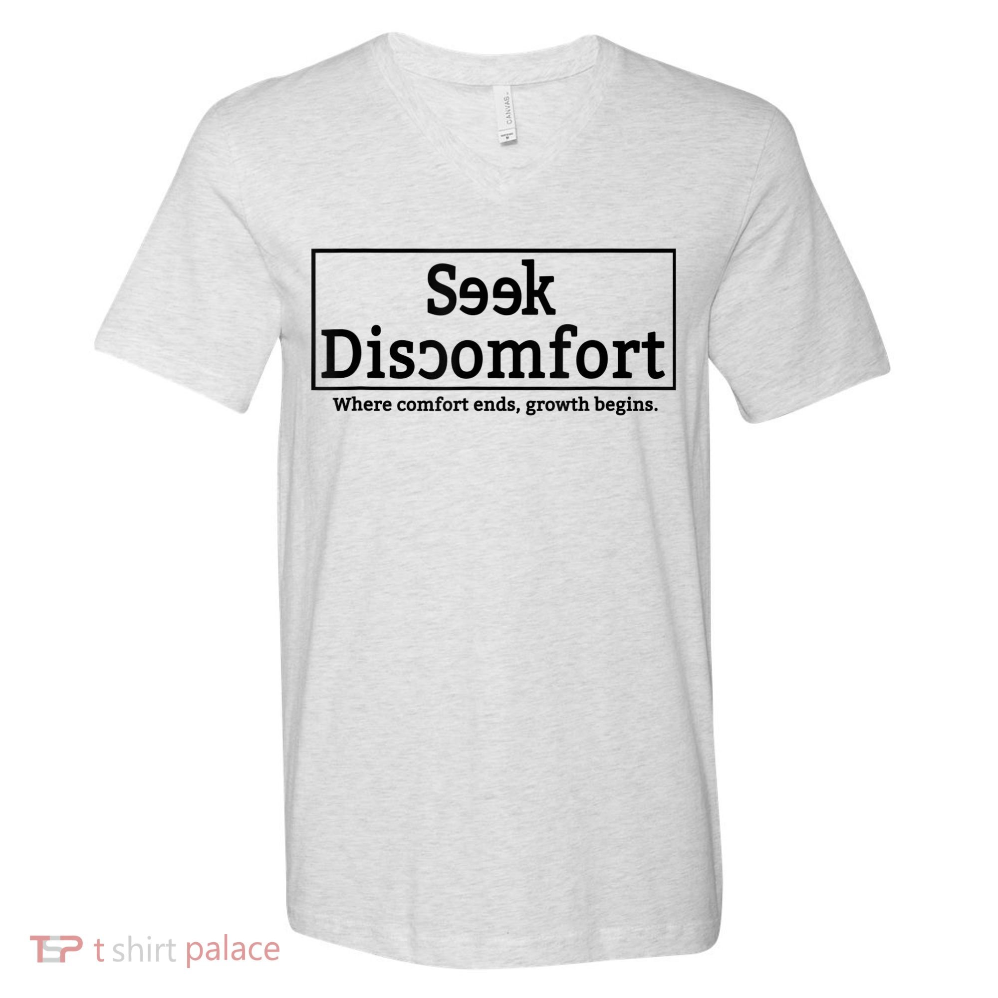 Seek Discomfort Motivational Quote Inspirational Change V-Neck T-Shirt