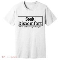 Seek Discomfort Motivational Quote Inspirational Change Premium T-Shirt thumb 0