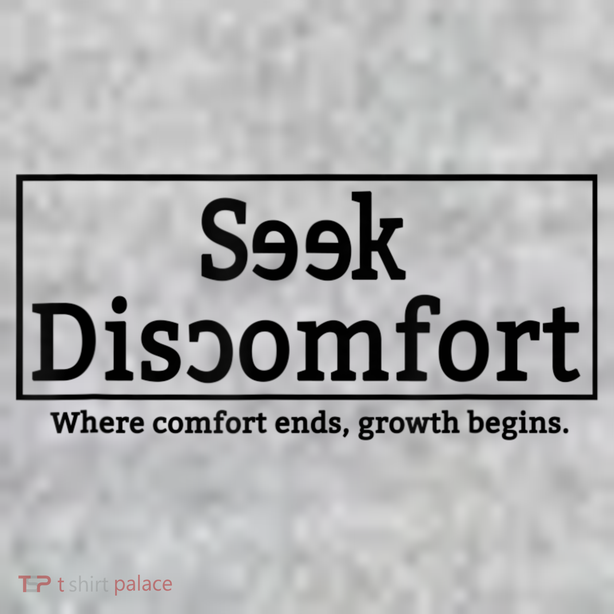 Seek Discomfort Motivational Quote Inspirational Change Tall Sweatshirt