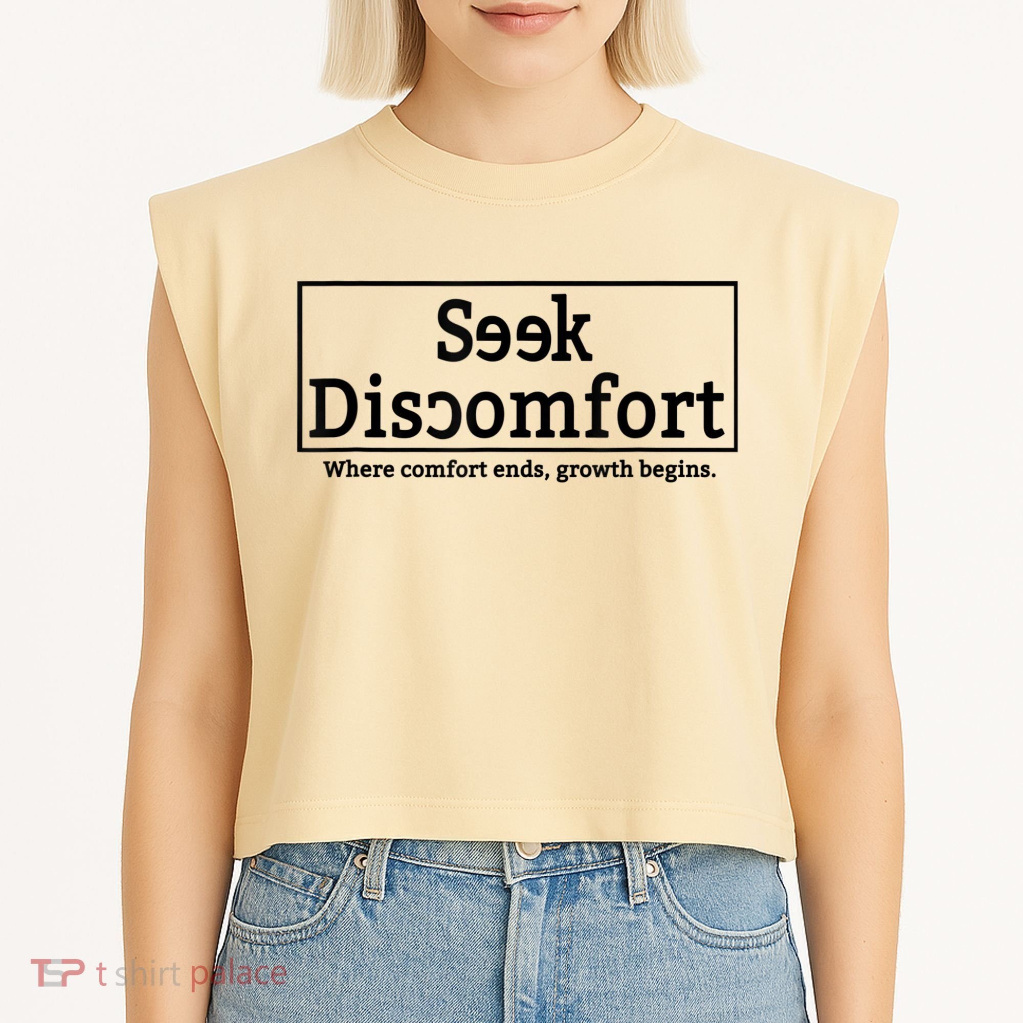 Seek Discomfort Motivational Quote Inspirational Change Garment-Dyed Women's Muscle Tee