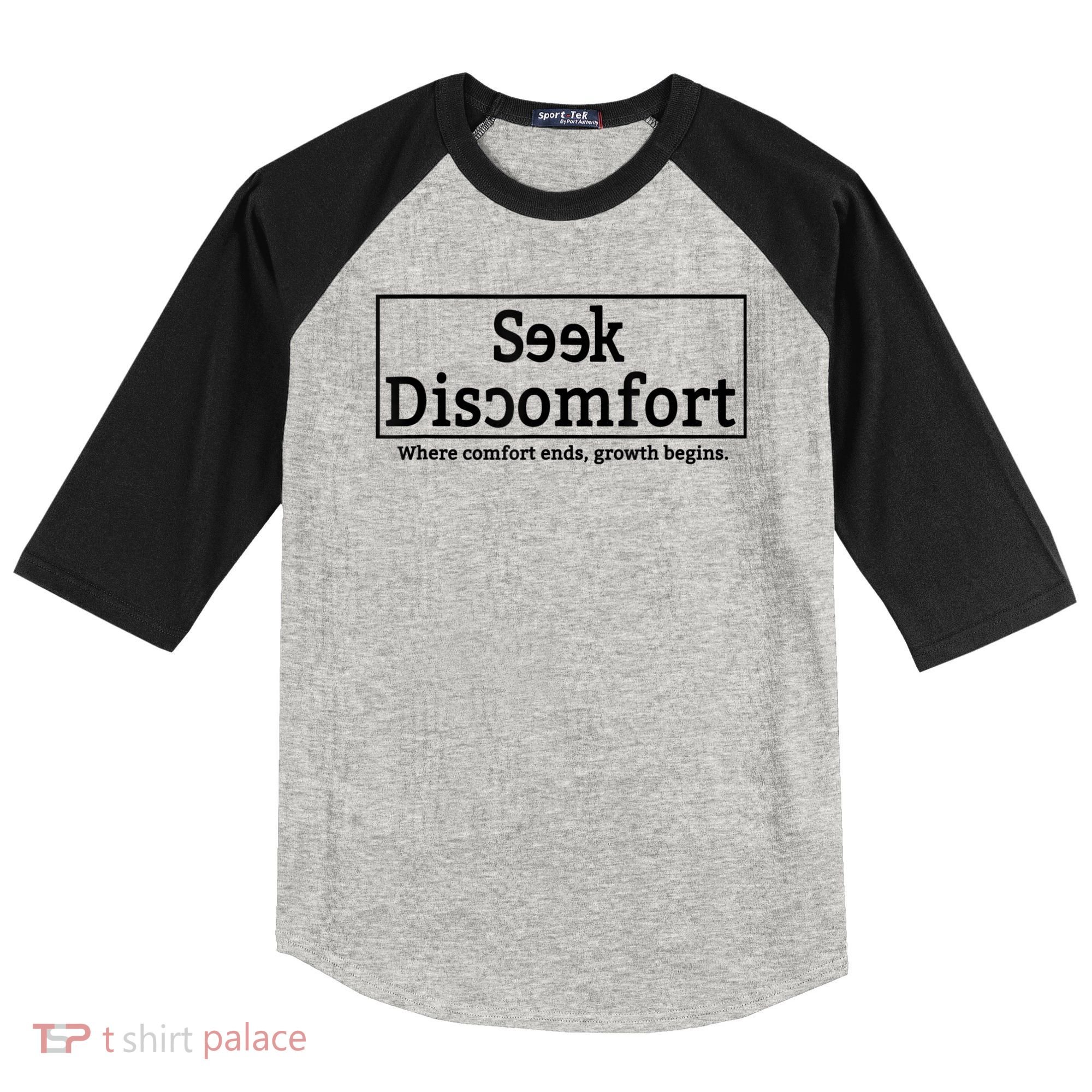 Seek Discomfort Motivational Quote Inspirational Change Raglan Baseball Sleeve Shirt
