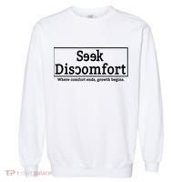 Seek Discomfort Motivational Quote Inspirational Change Garment-Dyed Sweatshirt thumb 0