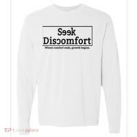 Seek Discomfort Motivational Quote Inspirational Change Comfort Colors Heavyweight Long Sleeve T-Shirt thumb 0