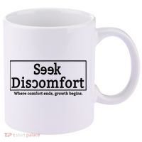 Seek Discomfort Motivational Quote Inspirational Change 11oz C Handle Ceramic Mug thumb 0