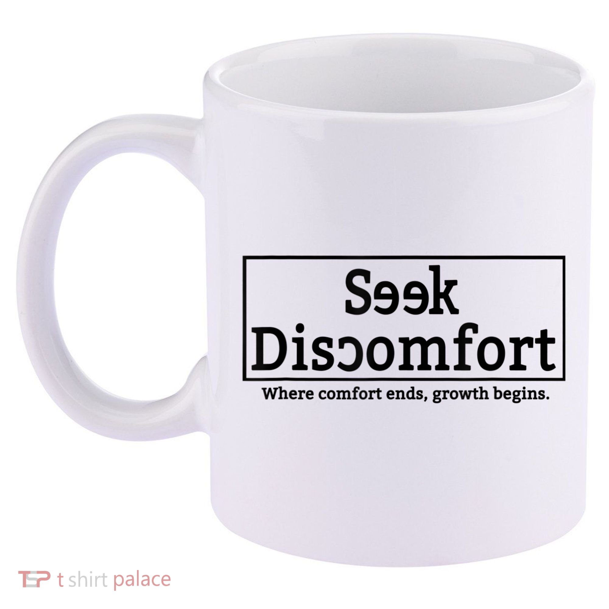 Seek Discomfort Motivational Quote Inspirational Change 11oz C Handle Ceramic Mug