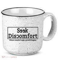 Seek Discomfort Motivational Quote Inspirational Change 15oz Campfire Ceramic Mug thumb 0