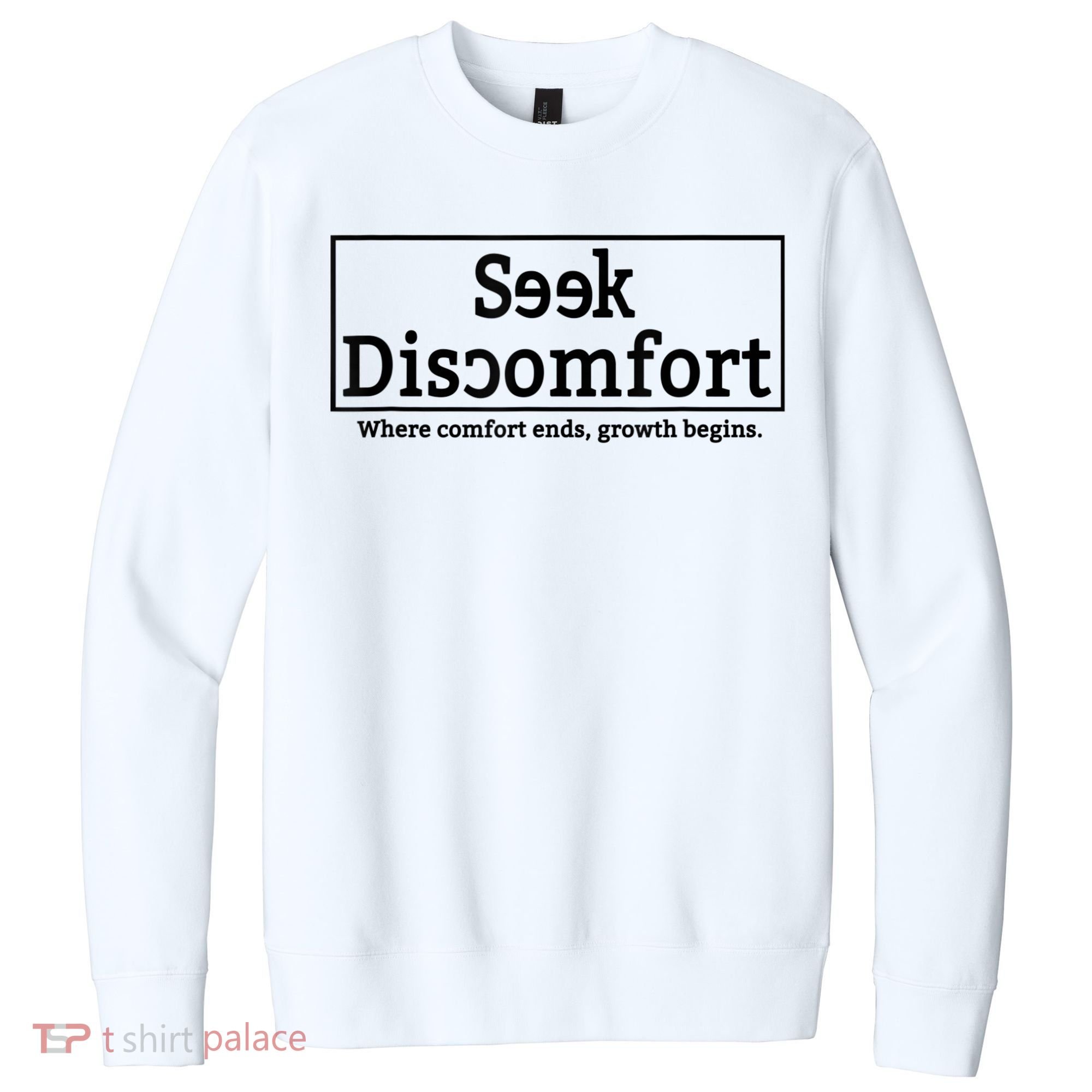 Seek Discomfort Motivational Quote Inspirational Change V.I.T. Fleece Crew Sweatshirt