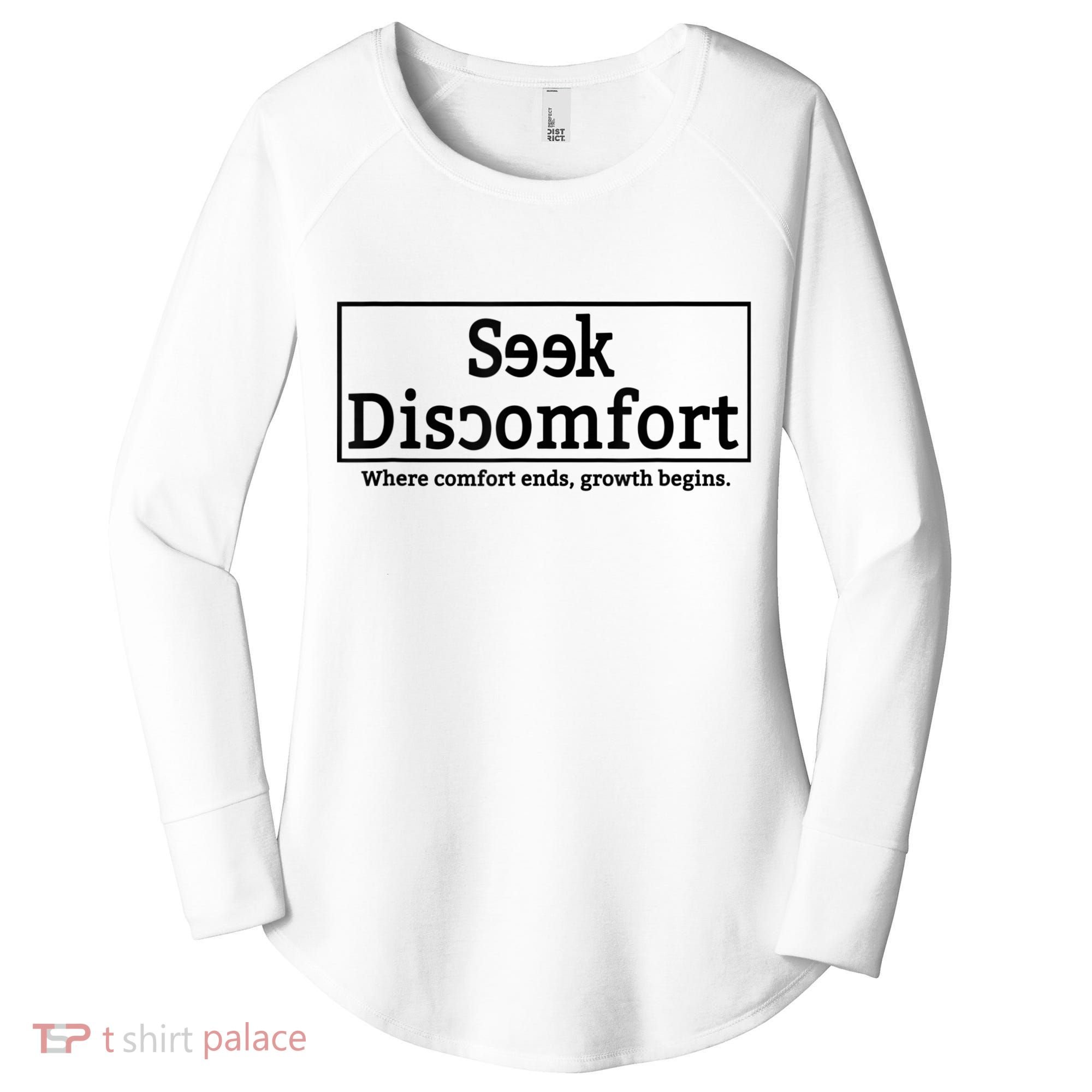Seek Discomfort Motivational Quote Inspirational Change Women's Perfect Tri Tunic Long Sleeve Shirt