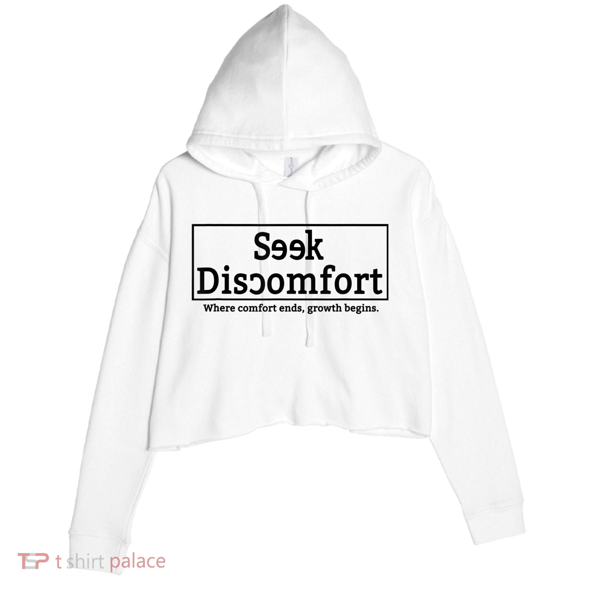 Seek Discomfort Motivational Quote Inspirational Change Crop Fleece Hoodie