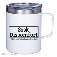 Seek Discomfort Motivational Quote Inspirational Change 12oz Stainless Steel Coffee Mug thumb 0