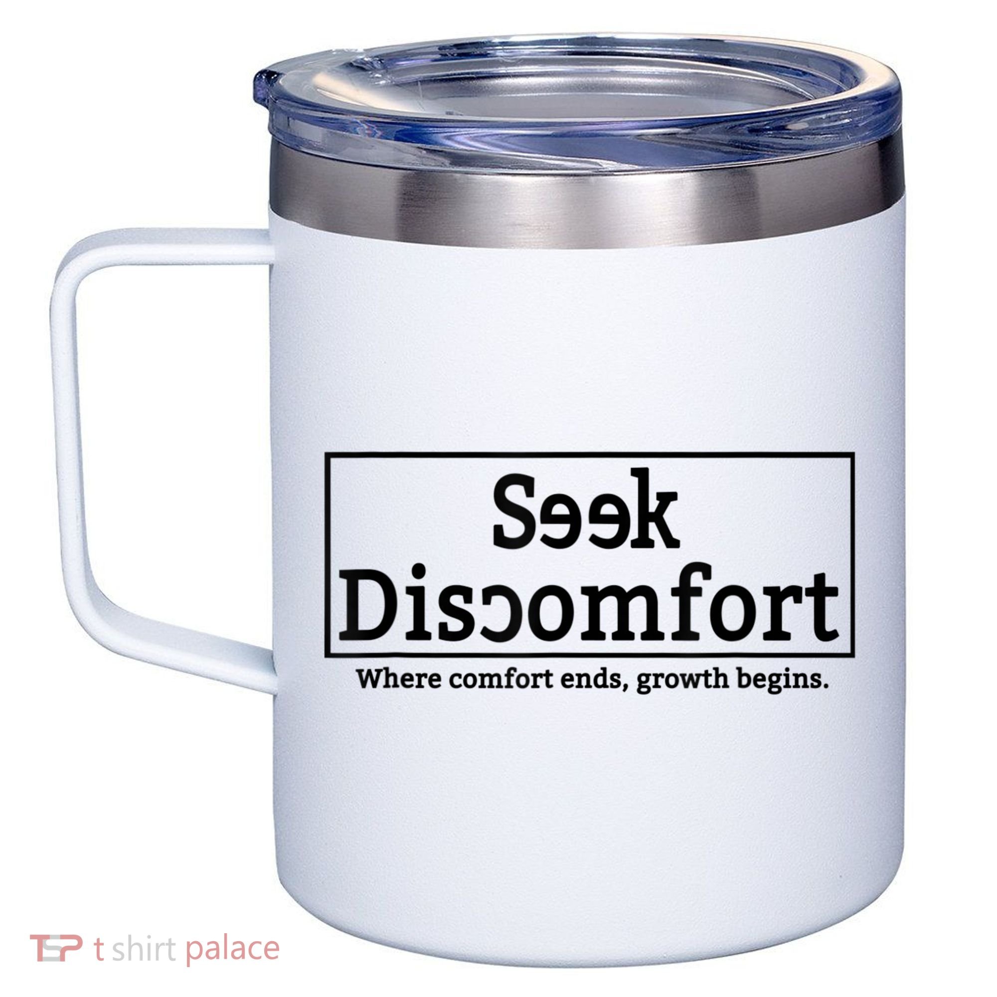 Seek Discomfort Motivational Quote Inspirational Change 12oz Stainless Steel Coffee Mug