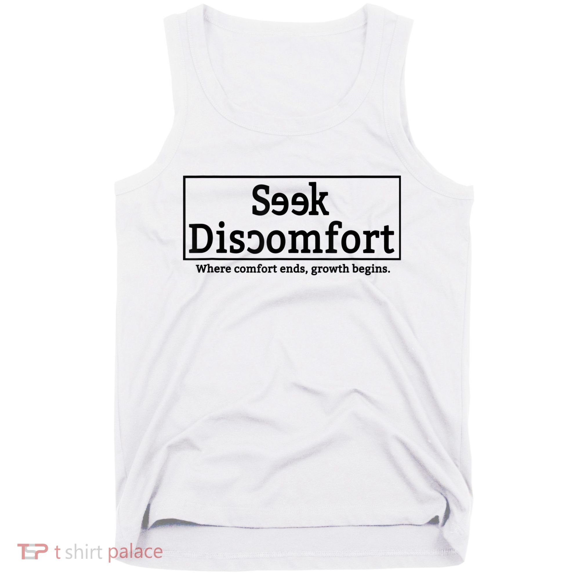Seek Discomfort Motivational Quote Inspirational Change Tank Top