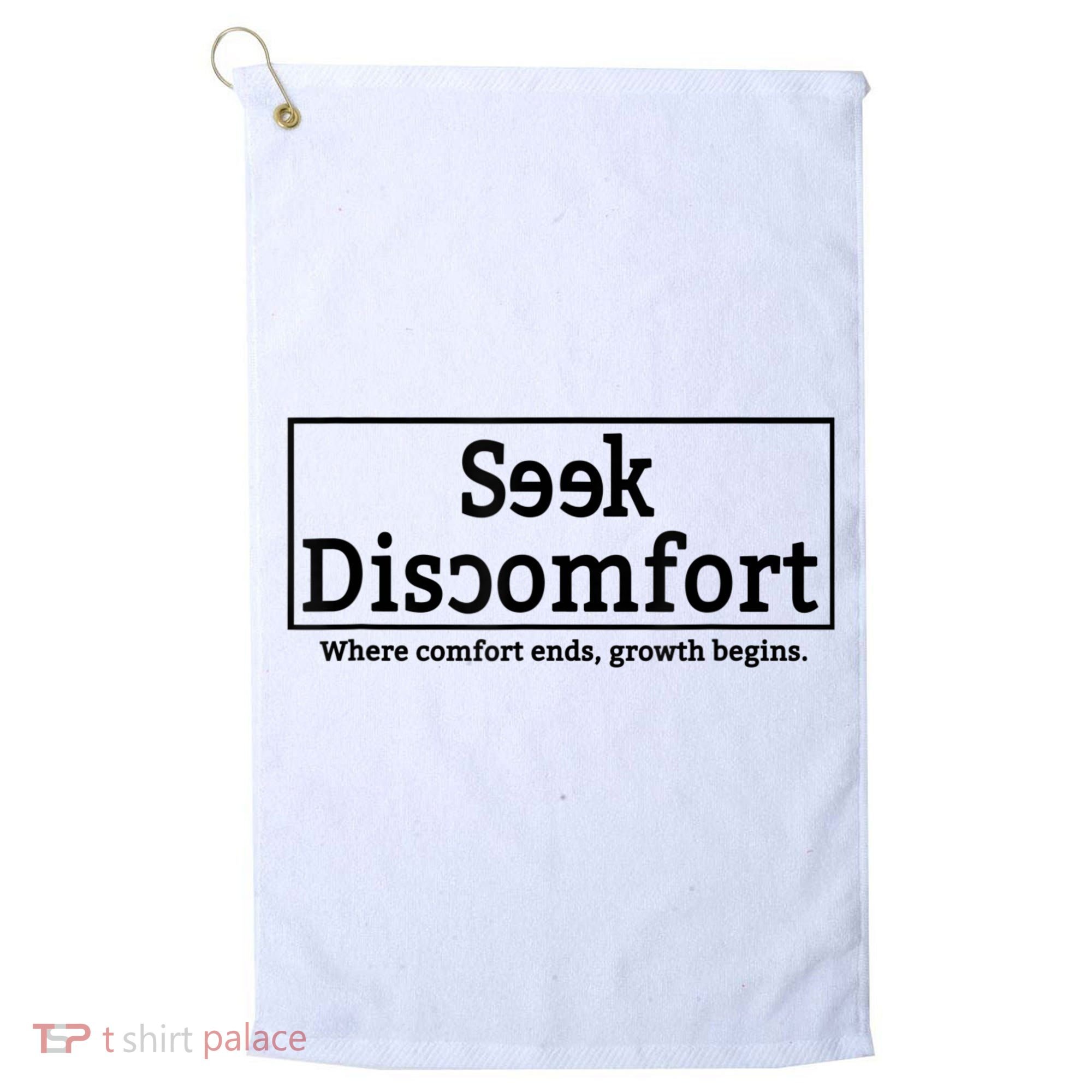 Seek Discomfort Motivational Quote Inspirational Change Golf Towel