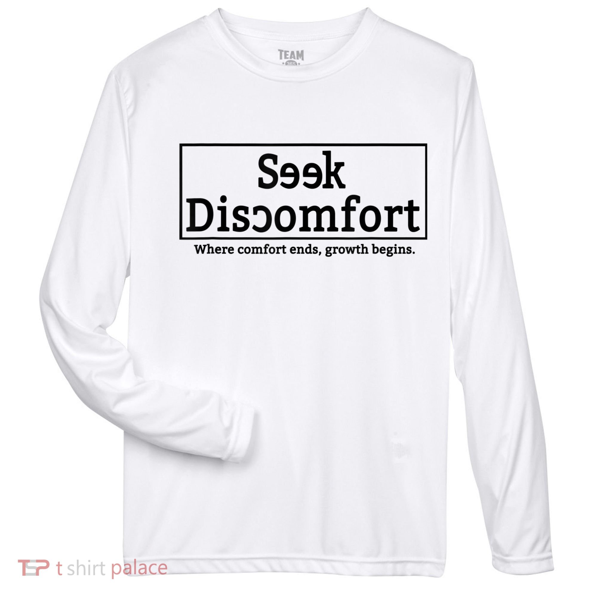 Seek Discomfort Motivational Quote Inspirational Change Zone Performance Long-Sleeve T-Shirt